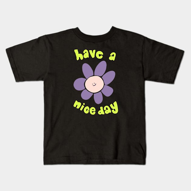 Have a Nice Day Kids T-Shirt by jealousclub